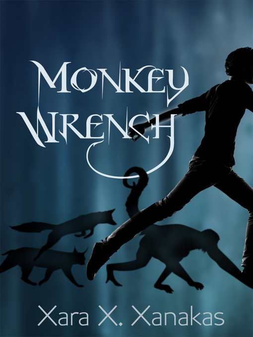 Title details for Monkey Wrench by Xara X. Xanakas - Available